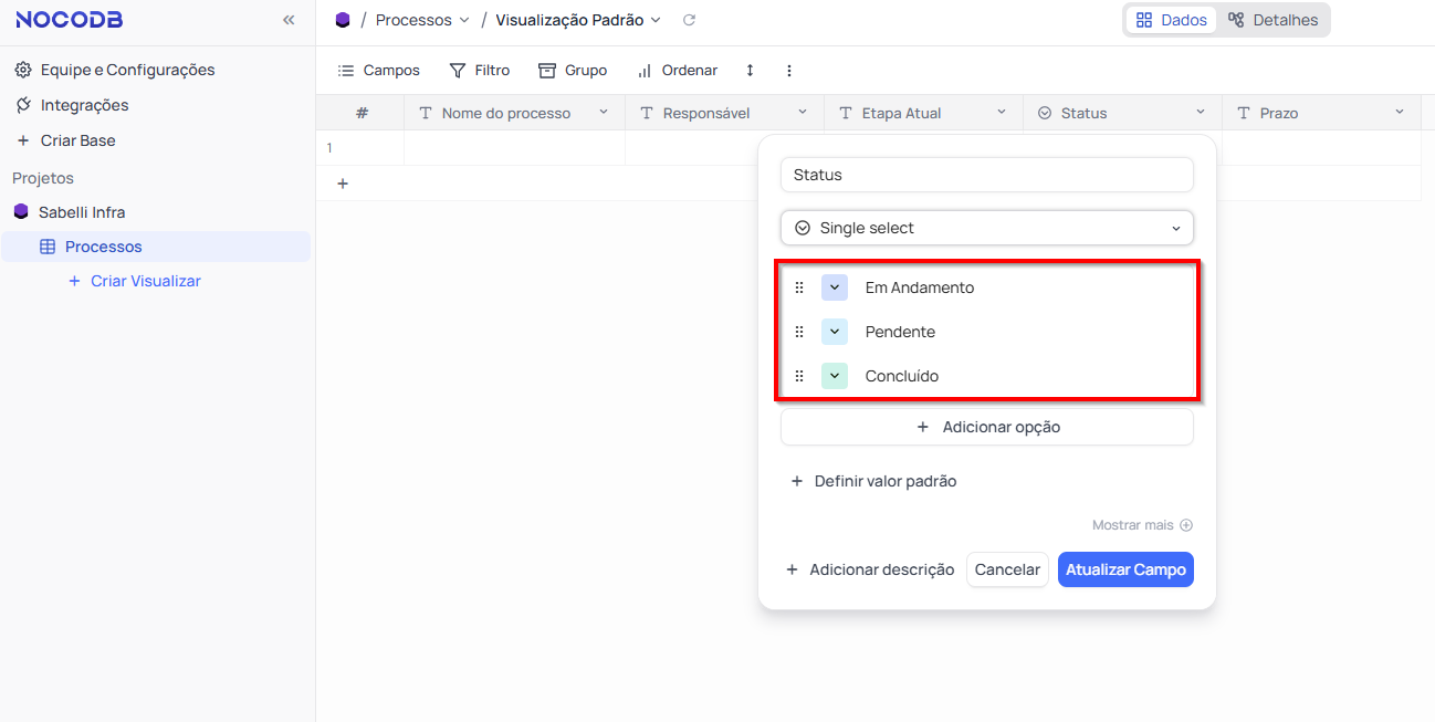 Três opções:
Em andamento;
Pendente;
Concluído;