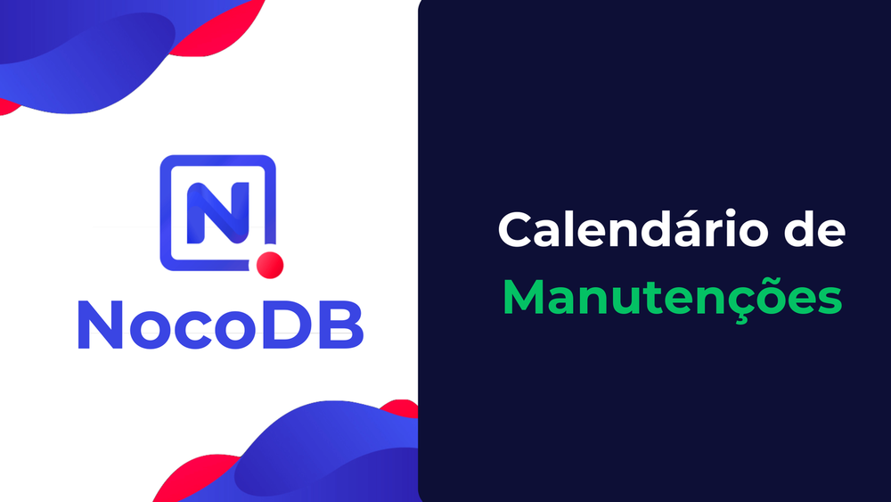 NocoDB: Criando um Calendário de Manutenções de Ativos