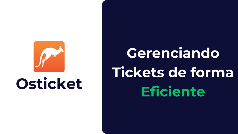 Gerenciando Tickets no OsTicket de forma Eficiente