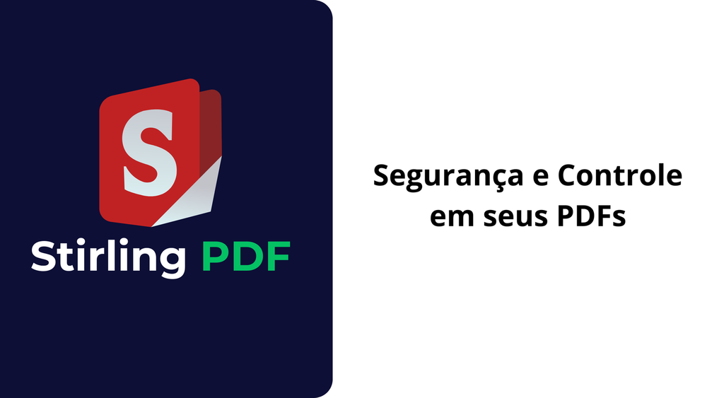 StirlingPDF: Segurança e Controle em seus PDFs